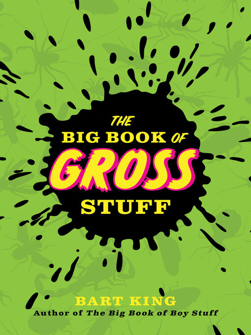 Title details for The Big Book of Gross Stuff by Bart King - Available